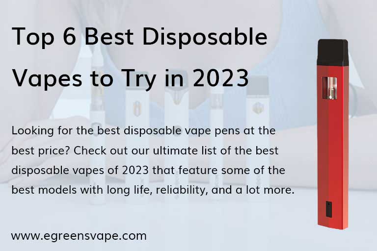 top 6 best diposabale vapes to try in 2023